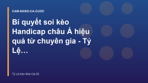 Read more about the article Bí quyết soi kèo Handicap châu Á hiệu quả từ chuyên gia – Tỷ Lệ Kèo Nhà Cái 55