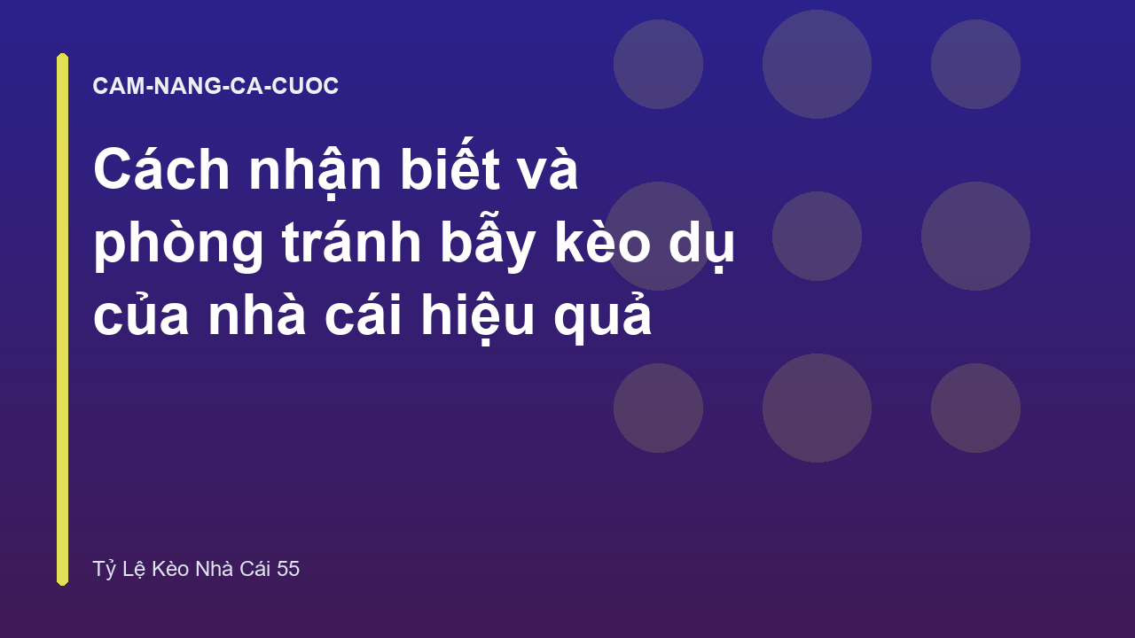 Read more about the article Cách nhận biết và phòng tránh bẫy kèo dụ của nhà cái hiệu quả
