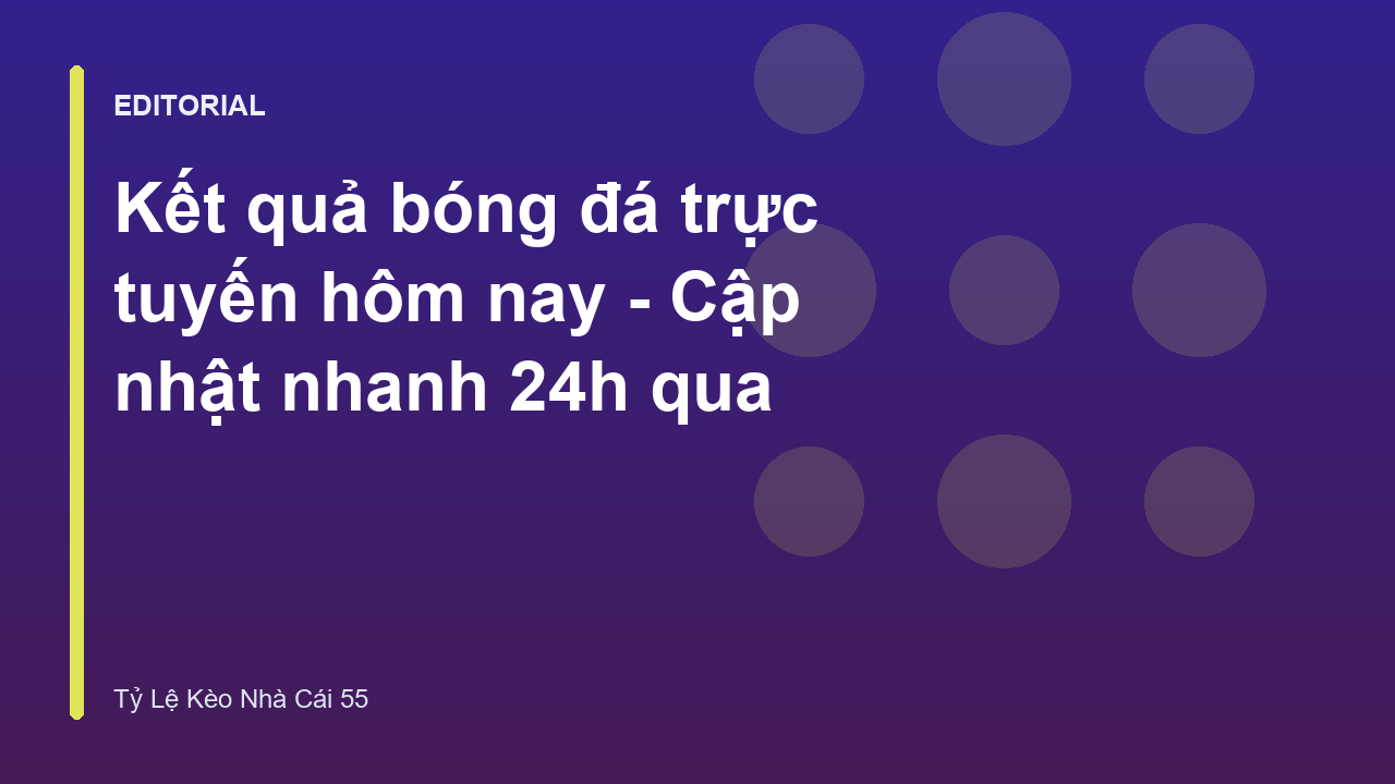 Cập nhật kết quả bóng đá trực tuyến nhanh chóng